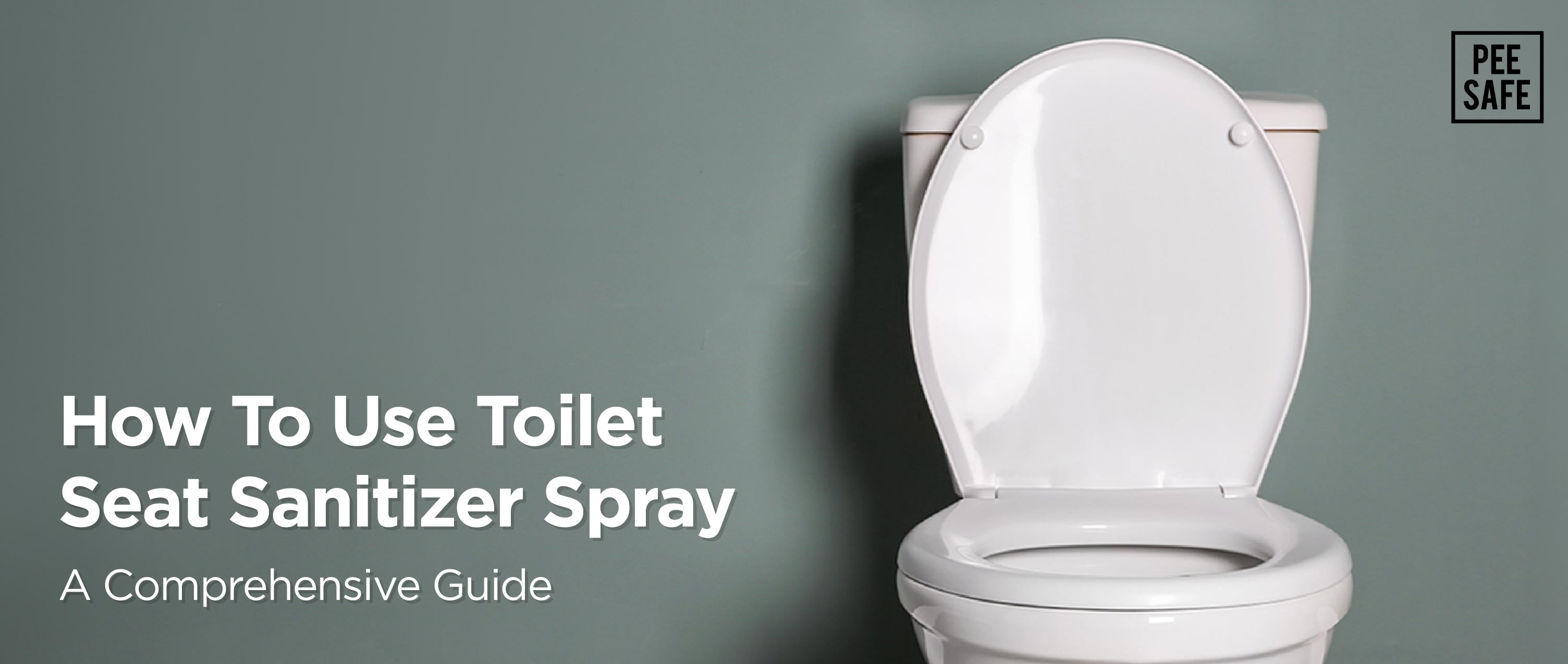 How To Use Toilet Seat Sanitizer Spray: A Comprehensive Guide