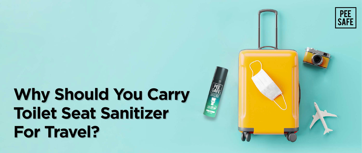 Why Should You Carry Toilet Seat Sanitizer For Travel?