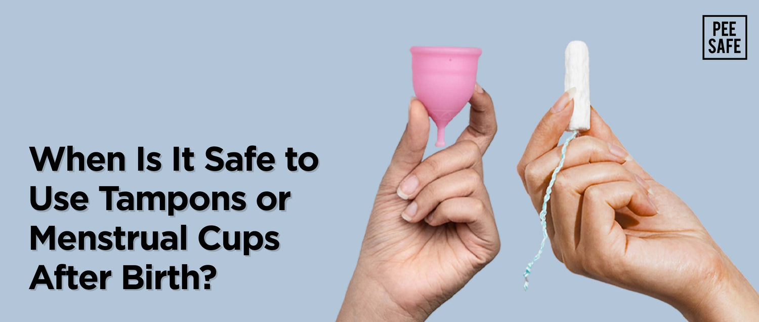 When Is It Safe to Use Tampons or Menstrual Cups After Birth?