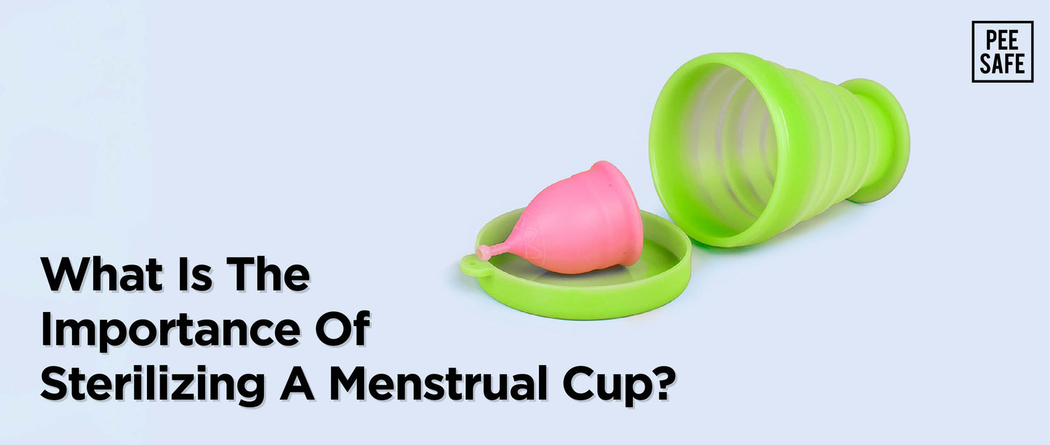 What Is The Importance Of Sterilizing A Menstrual Cup?