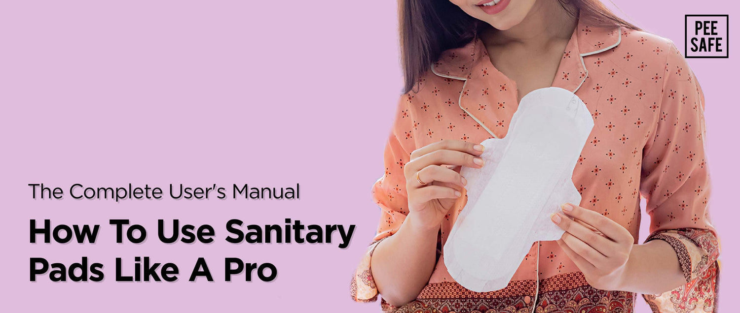  The Complete User's Manual: How To Use Sanitary Pads Like A Pro?