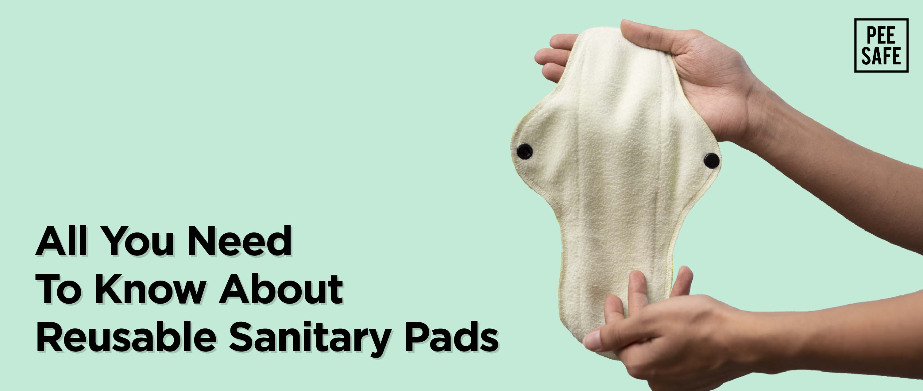 All You Need To Know About Reusable Sanitary Pads