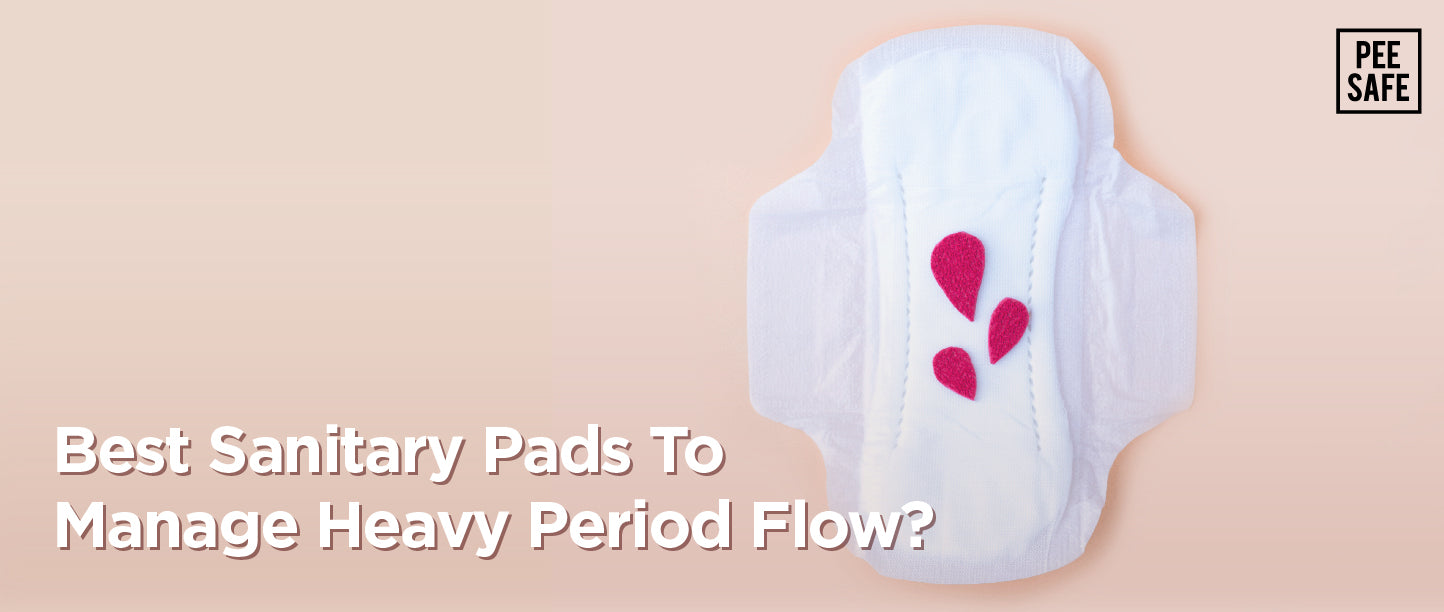 Best Sanitary Pads To Manage Heavy Period Flow